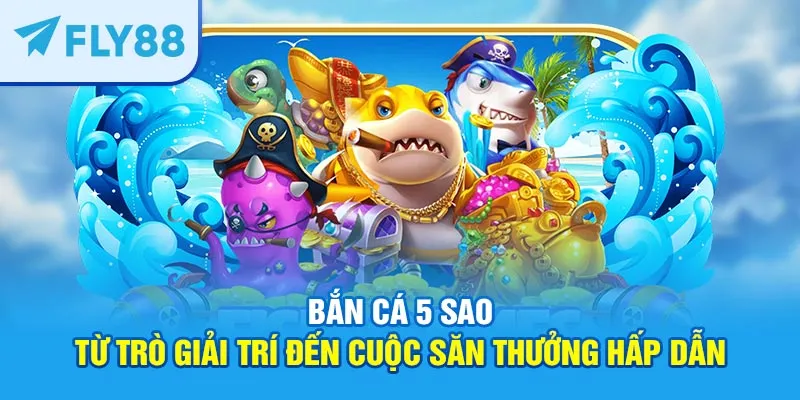 bắn cá 5 sao