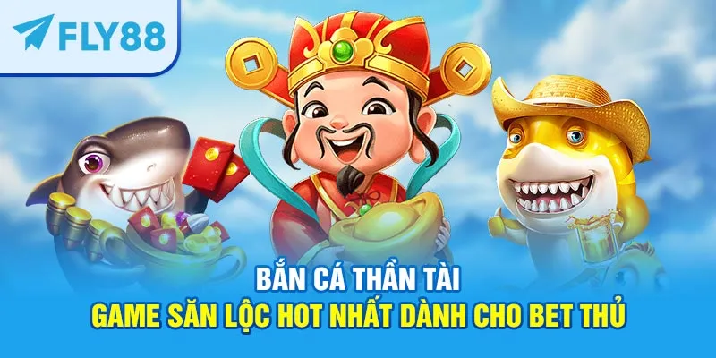 bắn cá thần tài