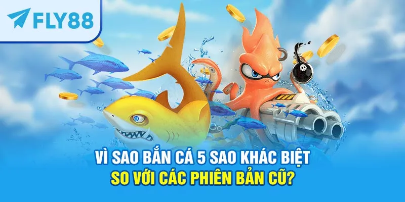 Phiên bản bắn cá 5 sao đã được nâng cấp